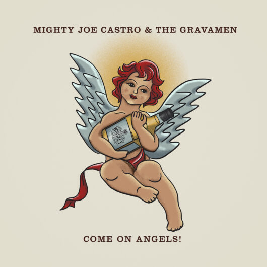Mighty Joe Castro and the Gravamen album Come On Angels!